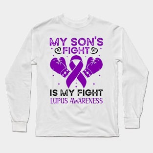 My Sons Fight Is My Fight Lupus Awareness Long Sleeve T-Shirt